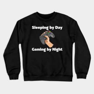 Sleeping By Day, Gaming By Night Crewneck Sweatshirt